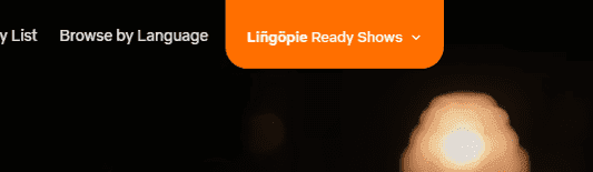 Close-up of the orange Lingopie Ready Shows dropdown in the Netflix menu bar, between My List and Browse by Language